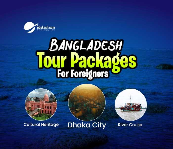 Bangladesh Tour Packages For Foreigner